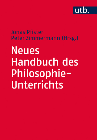 Neues Handbuch des Philosophie-Unterrichts - Jonas Pfister; Peter Zimmermann