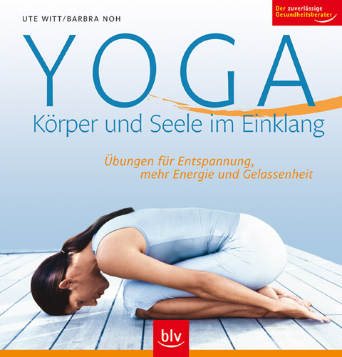 Yoga – Körper und Seele im Einklang - Ute Witt, Barbra Noh