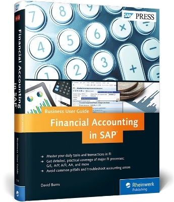 Financial Accounting in SAP: Business User Guide - David Burns