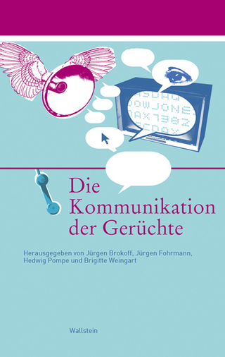 Die Kommunikation der Gerüchte - Jürgen Brokoff; Jürgen Fohrmann; Hedwig Pompe; Brigitte Weingart