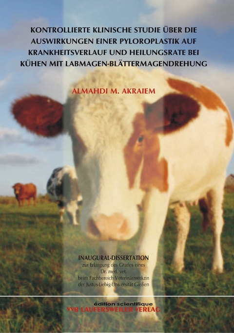 Kontrollierte klinische Studie über die Auswirkungen einer Pyloroplastik auf Krankheitsverlauf und Heilungsrate bei Kühen mit Labmagen-Blättermagendrehung - Akraiem Almahdi