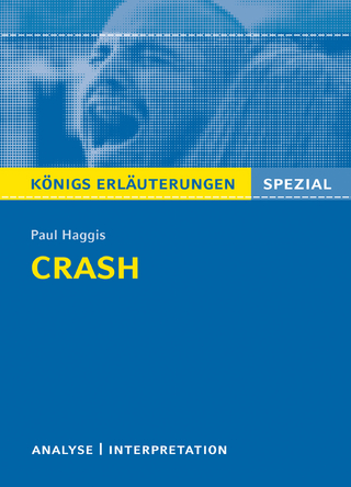 Crash von Paul Haggis. Königs Erläuterungen. - Paul Haggis