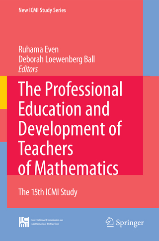 The Professional Education and Development of Teachers of Mathematics - Ruhama Even; Deborah Loewenberg Ball
