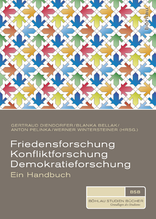 Friedensforschung, Konfliktforschung, Demokratieforschung - Gertraud Diendorfer; Blanka Bellak; Anton Pelinka; Werner Wintersteiner