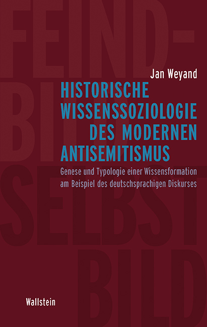 Historische Wissenssoziologie des modernen Antisemitismus - Jan Weyand