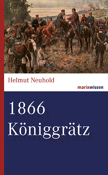 1866 Königgrätz - Helmut Neuhold