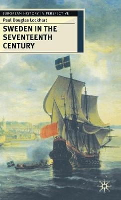Sweden in the Seventeenth Century - Paul Lockhart