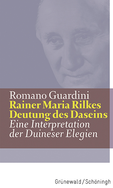 Rainer Maria Rilkes Deutung des Daseins - Romano Guardini