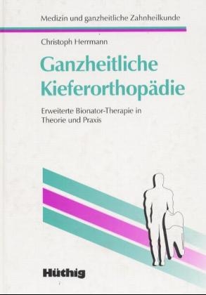 Praxis der Bionator-Therapie - Christoph Herrmann