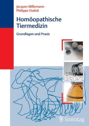 Homöopathische Tiermedizin - Praxis und Grundlagen - Jacques Millemann; Philippe Osdoit