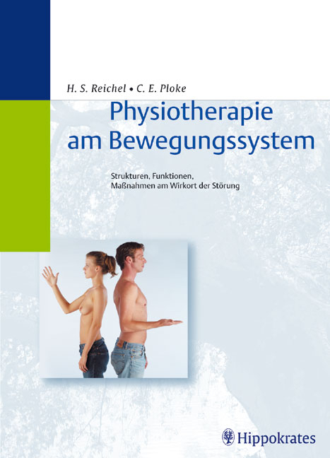 Physiotherapie am Wirkort Bewegungssystem - Hilde S Reichel, Claudia E Ploke