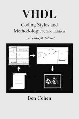 Vhdl Coding Styles and Methodologies, Second Edition -  Ben Cohen