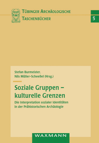 Soziale Gruppen - kulturelle Grenzen - Stefan Burmeister; Nils Müller-Scheeßel