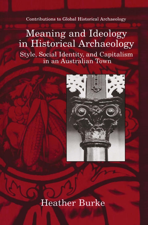 Meaning and Ideology in Historical Archaeology - Heather Burke