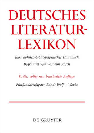 Deutsches Literatur-Lexikon / Wolf - Worbs - Wilhelm Kosch; Wilhelm Kosch