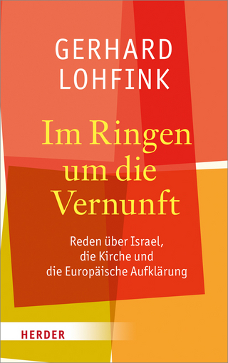 Im Ringen um die Vernunft - Gerhard Lohfink