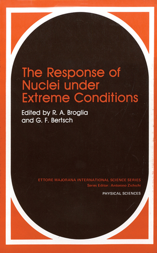 The Response of Nuclei under Extreme Conditions - R.A. Broglia; G.F. Bertsch