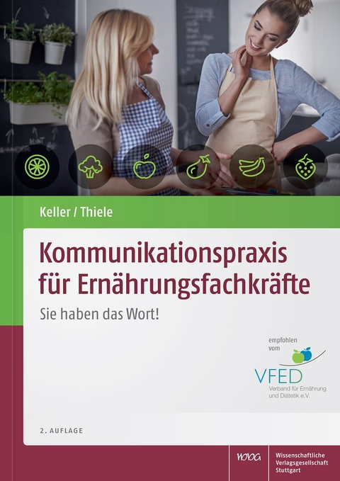 Kommunikationspraxis für Ernährungsfachkräfte - Georg Keller, Michael Thiele