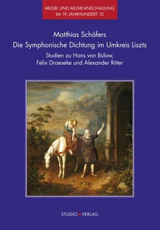 Die Symphonische Dichtung im Umkreis Liszts - Matthias Schäfers