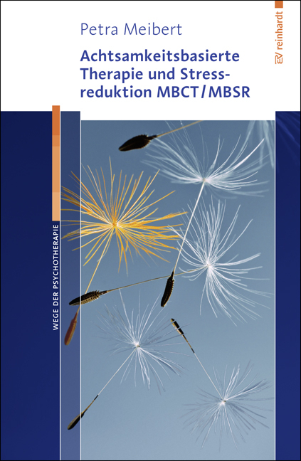 Achtsamkeitsbasierte Therapie und Stressreduktion MBCT/MBSR - Petra Meibert