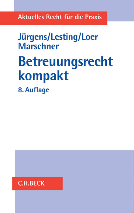 Betreuungsrecht kompakt - Andreas Jürgens, Wolfgang Lesting, Annette Loer, Rolf Marschner
