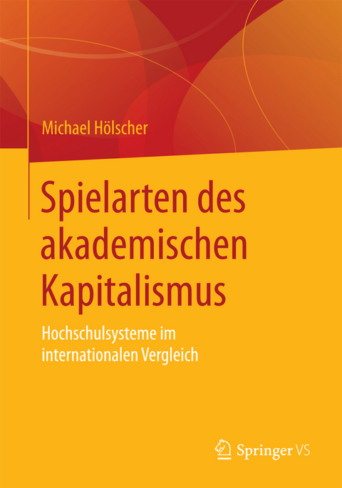 Spielarten des akademischen Kapitalismus - Michael Hölscher