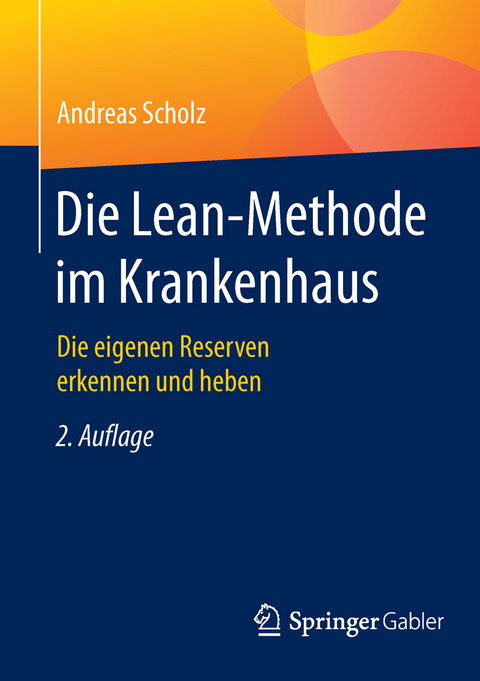 Die Lean-Methode im Krankenhaus - Andreas Scholz