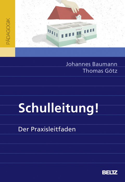 Schulleitung! - Johannes Baumann, Thomas Götz