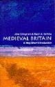 Medieval Britain: A Very Short Introduction - John Gillingham;  Ralph A. Griffiths
