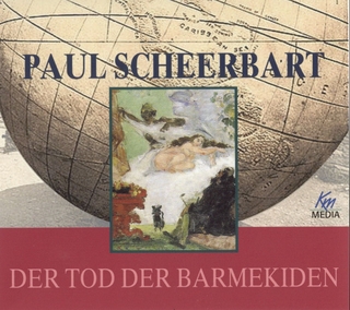 Paul Scheerbart - Der Tod der Barmekiden - Paul Scheerbart; Andreas Dietrich