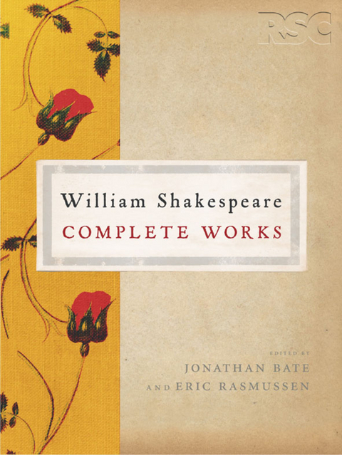 The RSC Shakespeare: The Complete Works - Jonathan Bate, Eric Rasmussen