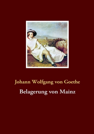 Belagerung von Mainz - Johann Wolfgang von Goethe