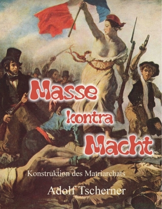 Masse kontra Macht - Adolf Tscherner