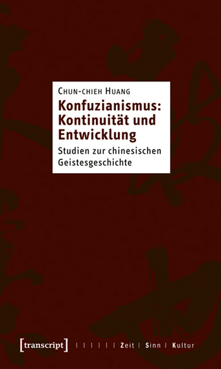 Konfuzianismus: Kontinuität und Entwicklung - Chun-chieh Huang
