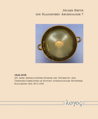1846-2006 - 160 Jahre Archäologisches Museum der Universität Jena. Thüringer Sammlungen im Kontext internationaler Netzwerke. - Angelika Geyer