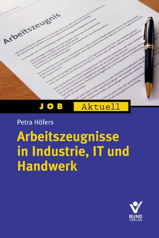 Arbeitszeugnisse in Industrie, IT und Handwerk - Petra Höfers