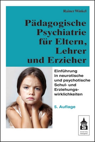 Pädagogische Psychiatrie für Eltern, Lehrer und Erzieher - Rainer Winkel