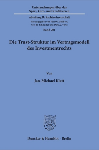 Die Trust-Struktur im Vertragsmodell des Investmentrechts. - Jan-Michael Klett