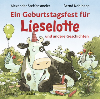 Ein Geburtstagsfest für Lieselotte und andere Geschichten - Alexander Steffensmeier; Bernd Kohlhepp; Bernd Kohlhepp; Thomas Lotz; Jürgen Treyz