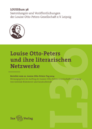 Louise Otto-Peters und ihre literarischen Netzwerke - Gerlinde Kämmerer; Sandra Berndt