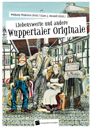 Liebenswerte und andere Wuppertaler Originale - Wolfgang Winkelsen