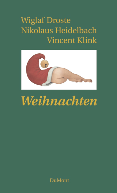 Weihnachten - Wiglaf Droste, Nikolaus Heidelbach, Vincent Klink