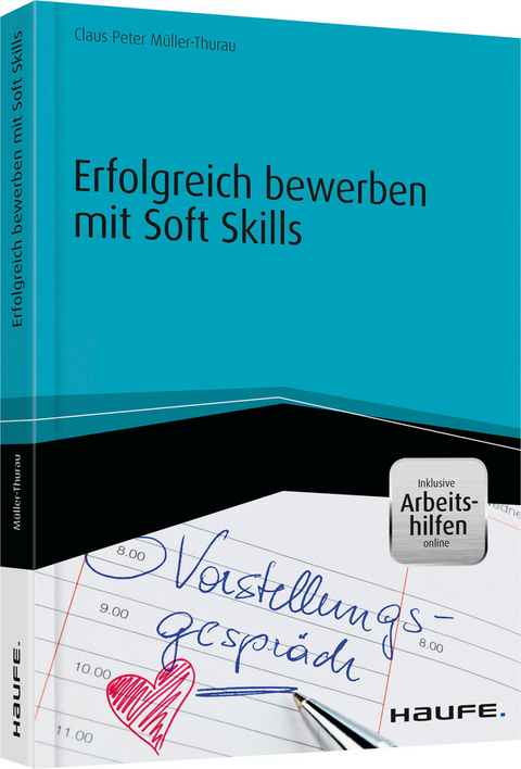 Erfolgreich bewerben mit Soft Skills - inkl. Arbeitshilfen online - Claus Peter Müller-Thurau