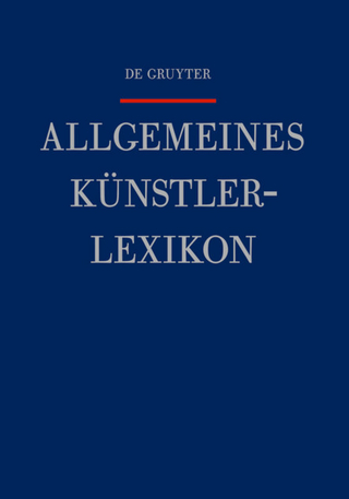 Allgemeines Künstlerlexikon (AKL) / Minh Cao - Morrillo - Günter Meißner; Andreas Beyer; Bénédicte Savoy; Wolf Tegethoff