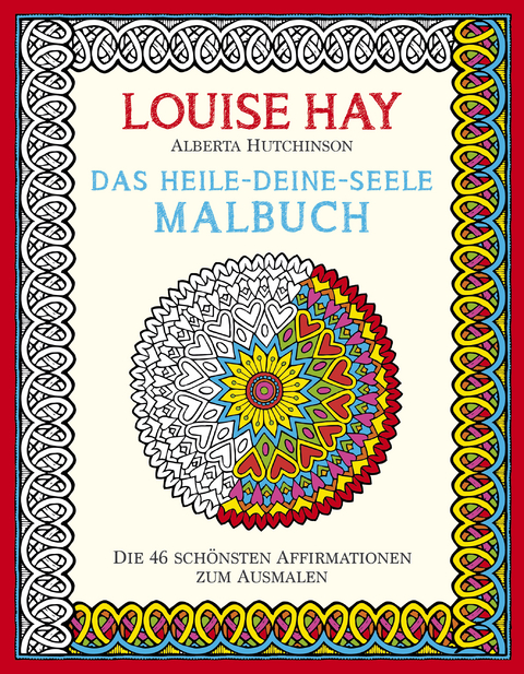 Das Heile-Deine-Seele Malbuch - Louise Hay, Alberta Hutchinson