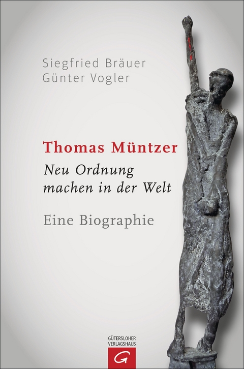 Thomas Müntzer - Siegfried Bräuer, Günter Vogler
