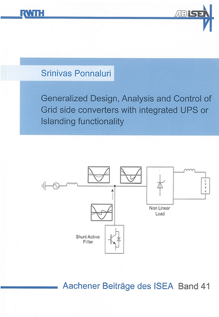 Generalized Design, Analysis and Control of Grid side converters with integrated UPS or Islanding functionality - Srinivas Ponnaluri