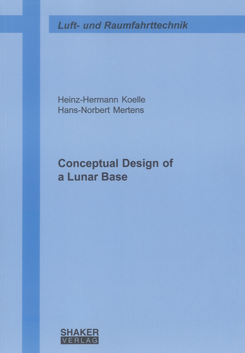 Conceptual Design of a Lunar Base - Heinz H Koelle, Hans N Mertens