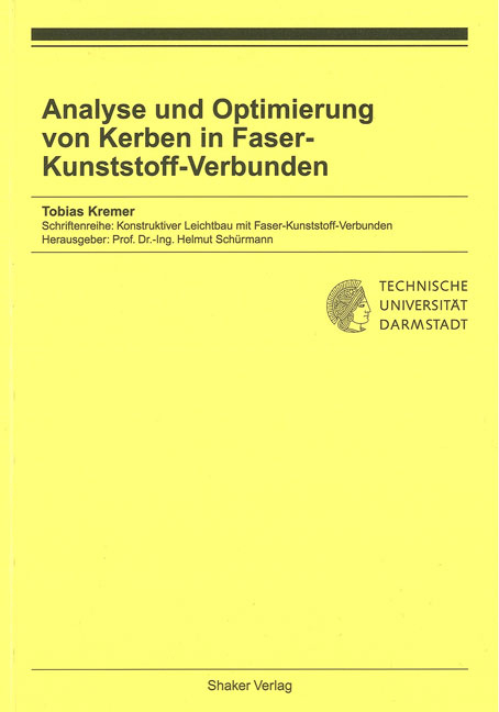 Analyse und Optimierung von Kerben in Faser-Kunststoff-Verbunden - Tobias Kremer