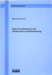 Signalverarbeitung in der Ultraschall-Durchflußmessung - Mathias Niemann